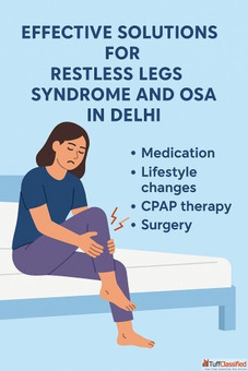 Effective Solutions for Restless Legs Syndrome and OSA in Delhi Effective Solutions for Restless Legs Syndrome and OSA in Delhi