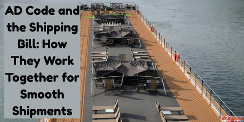 AD Code and the Shipping Bill How They Work Together for Smooth Shipments AD Code and the Shipping Bill How They Work Together for Smooth Shipments