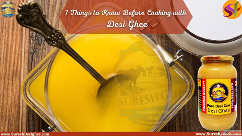 7 Things to Know Before Cooking with Pure Desi Ghee