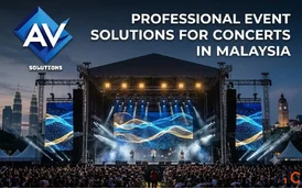 Professional Event Solutions for Concerts in Malaysia