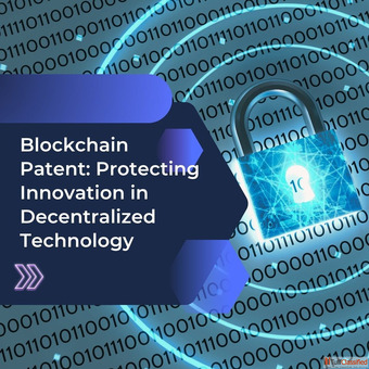Patent on Blockchain Securing Innovation in Distributed Systems