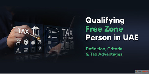 Qualifying Free Zone Person Under UAE's Corporate Tax Law