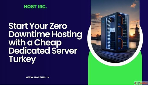 Start Your Zero Downtime Hosting with a Cheap Dedicated Server Turkey