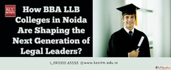 How BBA LLB Colleges in Noida Are Shaping the Next Generatio...