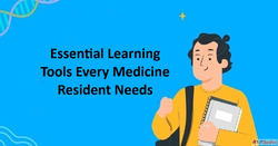 Essential Learning Tools Every Medicine Resident Needs