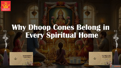 Why Dhoop Cones Belong in Every Spiritual Home