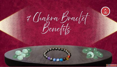 7 Chakra Bracelet Benefits for Energy Alignment and Healing