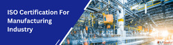 ISO Certification for Manufacturing Industry