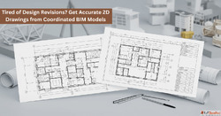 Tired of Design Revisions Get Accurate 2D Drawings from Coor...