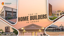 How the Top 10 Home Builders in Erode Deliver Excellence
