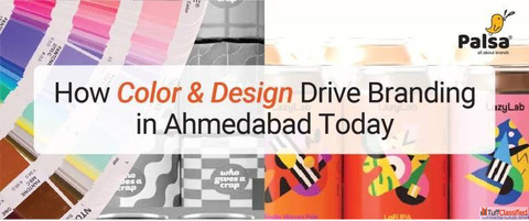 How Color and Design Drive Branding in Ahmedabad Today