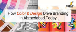 How Color and Design Drive Branding in Ahmedabad Today