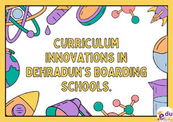 Curriculum Innovations in Dehradun's Boarding Schools.