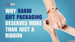 Why Rakhi Gift Packaging Deserves More Than Just a Ribbon