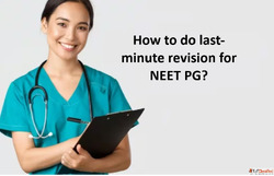 How to do Last-Minute Revision for NEET PG