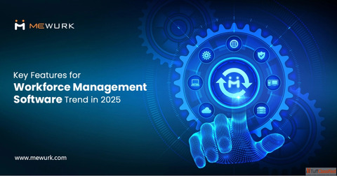 Key Features for Workforce Management Software Trend in 2025