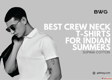 Best Crew Neck T-Shirts for Indian Summers Supima Cotton