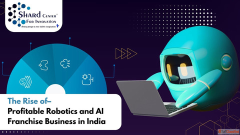 The Rise of Profitable Robotics and AI Franchise Business in India