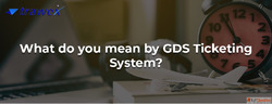 GDS Ticketing System