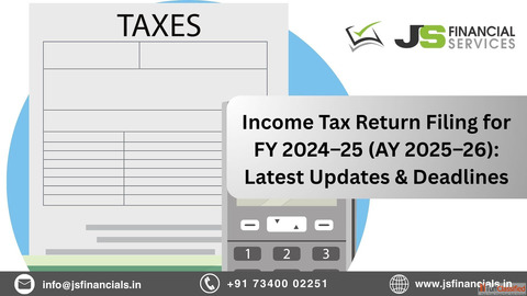 ITR Filing for FY 2024-25 Made Easy with JS Financial Services