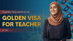 A Comprehensive Guide for Golden Visa for Teachers in UAE