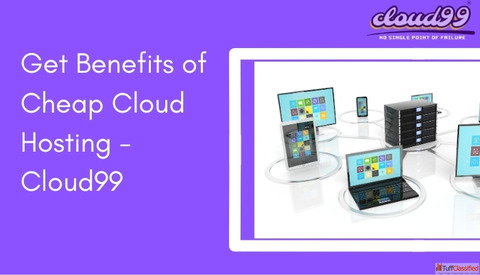 Get Benefits of Cheap Cloud Hosting - Cloud99