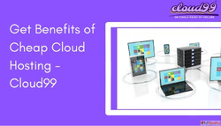 Get Benefits of Cheap Cloud Hosting - Cloud99