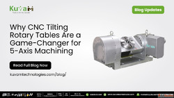 CNC Tilting Rotary Tables Game-Changer for 5-Axis Success