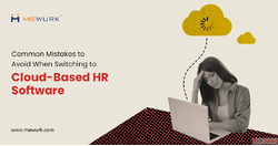 Common Mistakes to Avoid When Switching to Cloud-Based HR So...