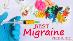 Which is the Best Medicine for Migraine Relief