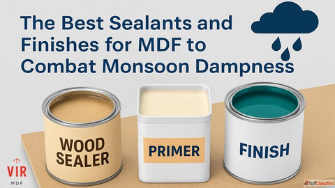 Protect MDF in Monsoon with Quality Sealants and Finishes