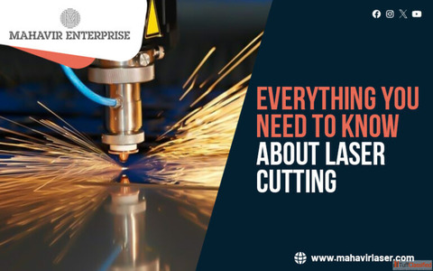Everything You Need To Know About Laser Cutting.