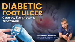 Best Diabetic Foot Surgeon in Mumbai India-Dr Dharav Kheradi...
