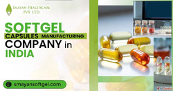 Softgel Capsule Manufacturer in India