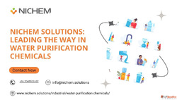 Nichem Solutions Leading the Way in Water Purification Chemi...