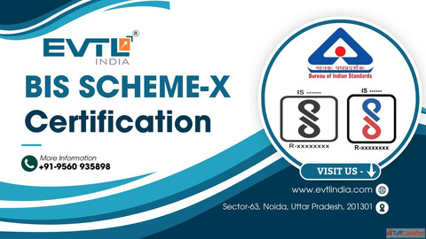 Everything You Need to Know About BIS Scheme X Certification