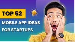 Top 52 Mobile App Ideas for Startups in 2025