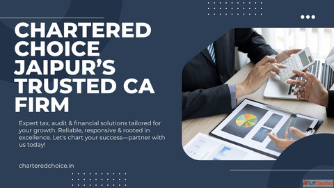 Chartered Choice The Most Trusted CA Firm in Jaipur for Smart Financial Solutions