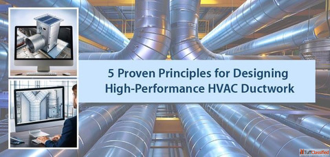 5 HVAC Ductwork Design Principles for Efficiency and Effectiveness