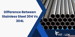 Difference Between Stainless Steel 304 Vs 304L