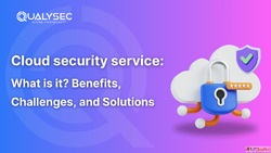Cloud Security Service - For A Better Data Protection