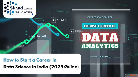 How to Start a Career in Data Science in India 2025 Guide