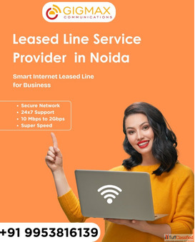 Top Internet Leased Line Service Provider in Noida - Gigmax