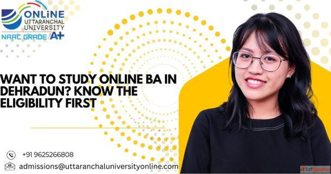 Want to Study Online BA in Dehradun Know the Eligibility First