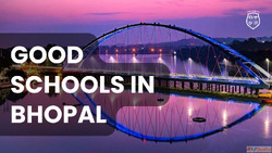 Good Schools in Bhopal
