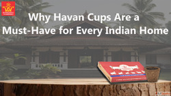 Why Havan Cups Are a Must-Have for Every Indian Home