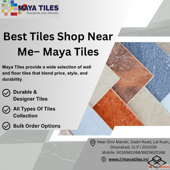 Reliable Floor And Wall Tiles Dealer in Ghaziabad at Maya Tiles
