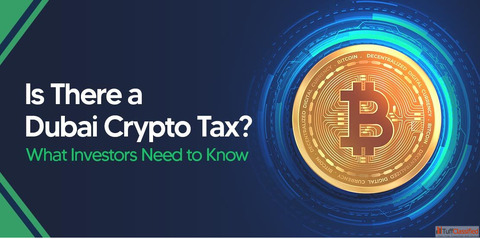 Dubai Crypto Tax Guide 2025 Everything You Need to Know
