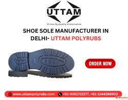 Shoe Sole Manufacturer in Delhi