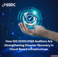 How ISO 223012019 Auditors Are Strengthening Disaster Recove...
